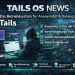 Tails OS setzt Maßstäbe für digitale Anonymität